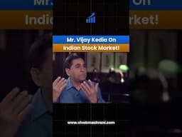 Mr. Vijay Kedia on Indian Stock Market