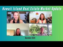 Big Island Real Estate & Mortgage Update Dec 2024