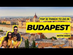 The BEST things to do in Budapest with kids | Budapest Family Travel Guide 2024