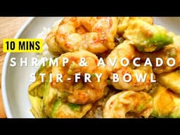 How to: Shrimp & Avocado Stir-fry Bowl (10 Min Recipe!)