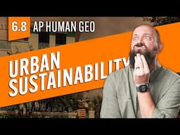 How to Keep Cities SUSTAINABLE [AP Human Geo Review—Unit 6 Topic 8]