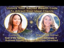 Unlock Your Sacred Wealth Code To Attract Your Ideal Clients | Prema Lee Gurreri