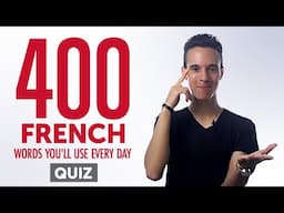 Quiz | 400 French Words You'll Use Every Day - Basic Vocabulary #80