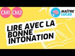 Lecture fluide : lire avec la bonne intonation CM1 - CM2 - Français - fluence