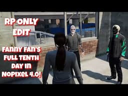 Fanny Fan's full TENTH day in NoPixel 4.0 PART 1 (RP ONLY EDIT) | Fanfan | NoPixel | GTA RP