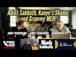 ADIOS SABBATH, KANYE'S NUDE SHAME & GRAMMY MEH  with ANDY ROBINSON AND ROB GROUCUTT