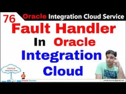 OIC 76: How to Create and Use Fault Handler in OIC | Exception Handling in Oracle Integration Cloud