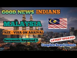 Good News Malaysia Visa Free On Arrival Indian Citizens 2024 |  Complete Document Requirement..