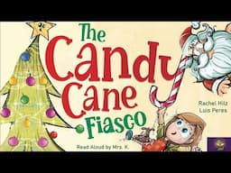 THE CANDY CANE FIASCO | A Funny Christmas Read Aloud Picture Book | Storytime | Bedtime