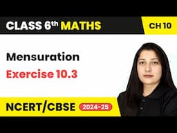 Mensuration - Exercise 10.3 | Class 6 Maths Chapter 10 | CBSE 2024-25