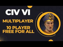 (Ramses' Egypt) Civilization VI Competitive Multiplayer Ranked 10 Player Free for All