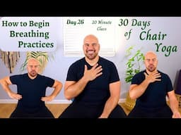 Day 26 - 30 Days of Chair Yoga 2025 - How To Begin Breathing Exercises in Yoga - 20 Minute Class