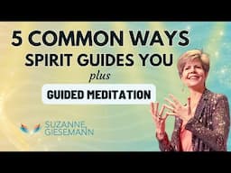 SPIRIT IS ALWAYS GUIDING YOU AND THESE ARE SOME OF THE MOST COMMON WAYS PLUS A GUIDED MEDITATION