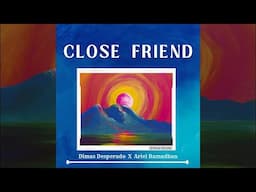 Dimas Desperado X Ariel Ramadhan - CloseFriend  (Official Audio)