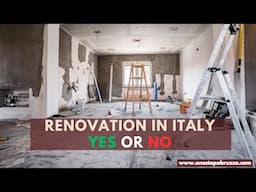 Renovation in Italy | A Dream or a Nightmare?