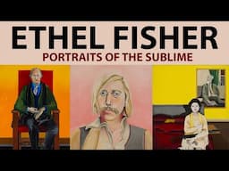 Ethel Fisher: Portraits of the Sublime