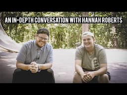 An In-Depth Conversation with Hannah Roberts