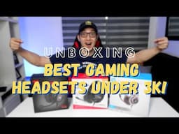 UNBOXING: BEST GAMING HEADSETS UNDER 3K!