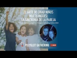 El Arte de Criar Niños Multilingües: La Sincronía de la Pareja -Patrick y Bruna Lencastre | PGO 2024