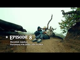 Ekspedisi Wonderland Indonesia (Eps. 8) Memasuki Kaldera Ijen Purba