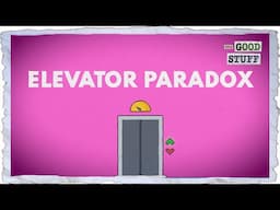 This Is The Elevator Paradox