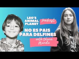 Leo's Animal Planet Podcast with Olivia Mandle