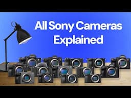 All Sony Cameras Explained