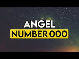 000 Angel Number Meaning: New Beginnings & Infinite Possibilities | Why You Keep Seeing Triple Zero?