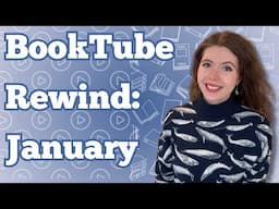 BookTube Rewind January 2025: My Favourite Videos & Creators This Month ❤️