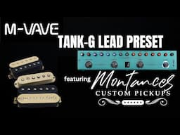 M-VAVE TANK G LEAD PRESET! featuring M-TONE MONTANCES HSH PICKUP SET!