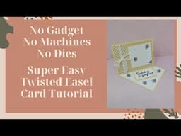 Twisted Easel Card Tutorial | No Gadget Needed