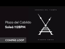 Soleá Compás Loop  112 BPM | Vicente Amigo Plaza del Cabildo