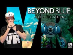 Beyond Blue: After The Storm is a FANTASTIC underwater VR adventure!