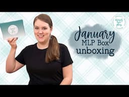 January 2025 MLP Box || Unboxing the MLP Monthly Subscription Box