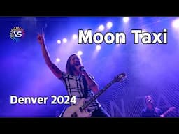 Moon Taxi - Live in Denver - 2024