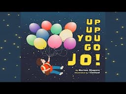 Up up You Go Jo! by Mariam Shapera | A Dreamy Space Adventure | Bedtime Story Read Aloud