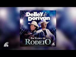 Delley & Dorivan - Em Clima De Rodeio (Single Oficial)