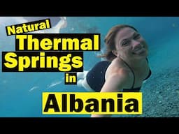 We went to Albania 's  Hot springs!!! (FREE OUTDOOR SPA)