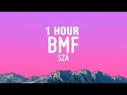 [1 HOUR] SZA - BMF (Lyrics)