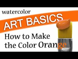 HOW TO MAKE THE COLOR ORANGE IN WATERCOLOR - ART BASICS #mixingcolor #howtomakeorange #artbasics