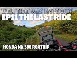 Ep 11 | From horror to happy  | honda nx500 roadtrip | final episode