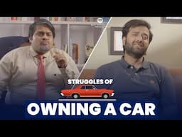 Struggles Of Owning A Car | DCC Ft. Bhavya Aneelam & Ashish Sharma