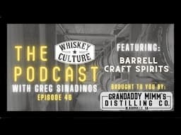 046 - Barrell Craft Spirits | The Whiskey Culture Podcast