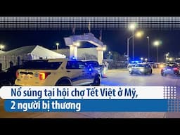 Nổ súng tại hội chợ Tết Việt ở Mỹ, 2 người bị thương | VOA Tiếng Việt