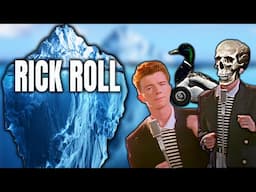 The Rick Roll Iceberg Explained