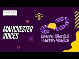 Men's Mental Health | Ep 18: Manchester Voices