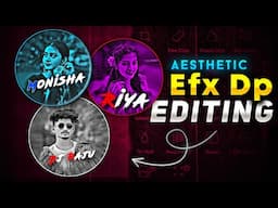 Instagram Viral Aesthetic Profile Picture Editing | New Aesthetic Dp Editing Kaise Kare | Efx Dp.