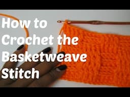 How to Crochet the Basketweave Stitch