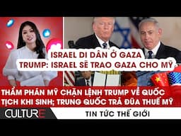 🔴Trump: Israel SẼ TRAO Gaza CHO Mỹ; Trung Quốc TRẢ ĐŨA thuế Mỹ; BÃO TUYẾT TẤN CÔNG MỸ | TIN TG 6/2