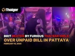 Thailand News: Brit Beaten by Thai Bar Girls Over Unpaid Bill